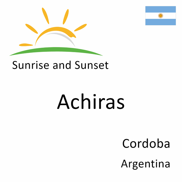 Sunrise and sunset times for Achiras, Cordoba, Argentina