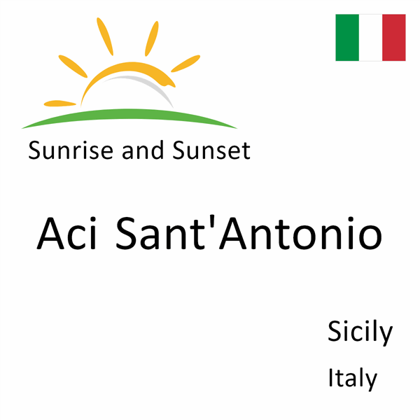 Sunrise and sunset times for Aci Sant'Antonio, Sicily, Italy