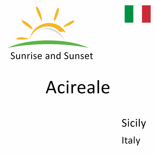 Sunrise and sunset times for Acireale, Sicily, Italy