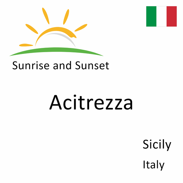Sunrise and sunset times for Acitrezza, Sicily, Italy