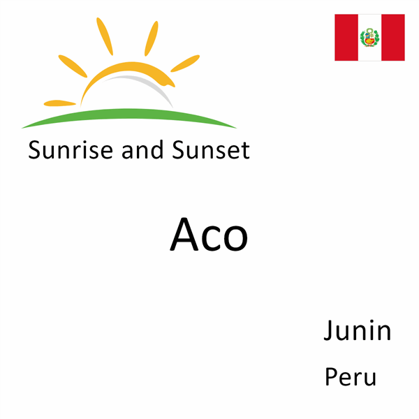 Sunrise and sunset times for Aco, Junin, Peru