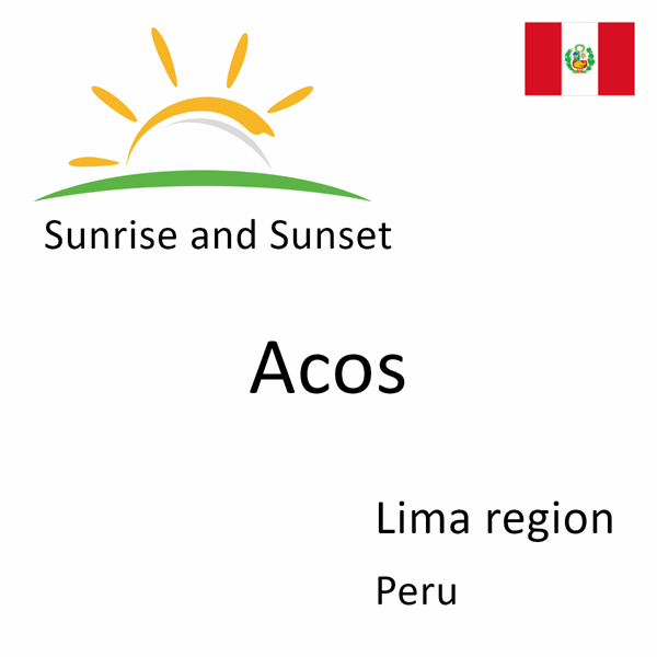 Sunrise and sunset times for Acos, Lima region, Peru
