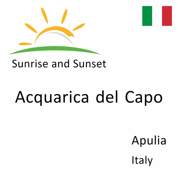 Sunrise and sunset times for Acquarica del Capo, Apulia, Italy