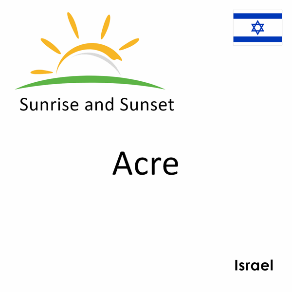 Sunrise and sunset times for Acre, Israel