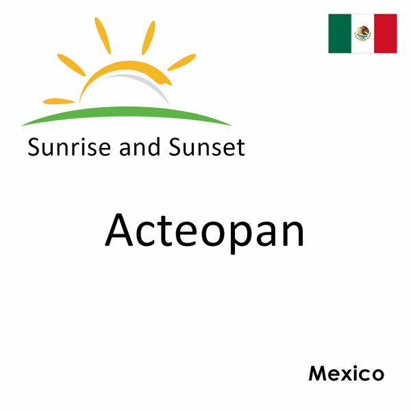 Sunrise and sunset times for Acteopan, Mexico