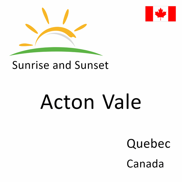 Sunrise and sunset times for Acton Vale, Quebec, Canada