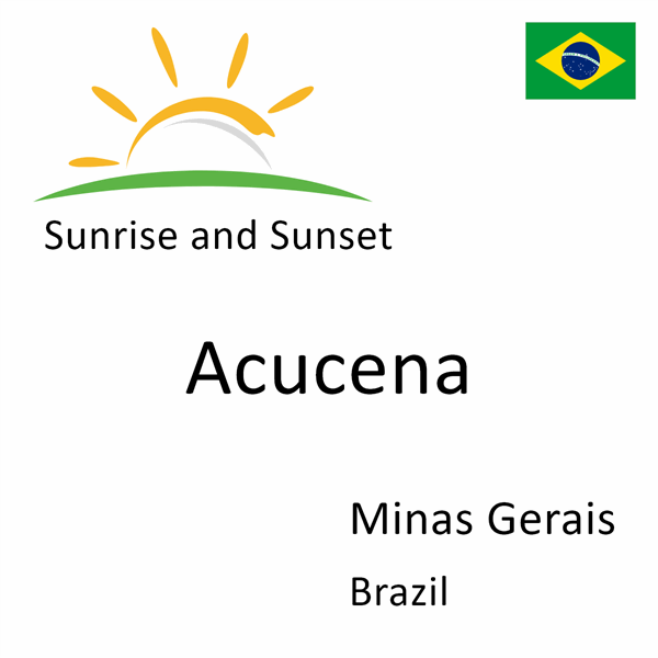 Sunrise and sunset times for Acucena, Minas Gerais, Brazil