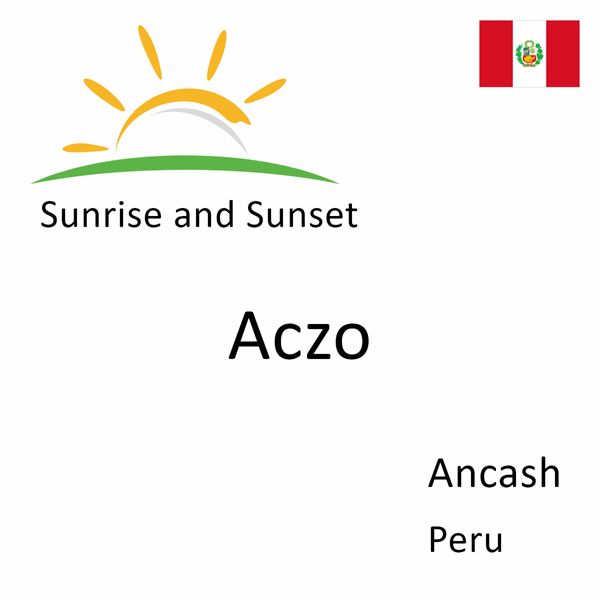 Sunrise and sunset times for Aczo, Ancash, Peru