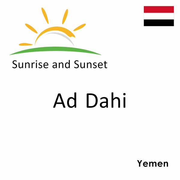 Sunrise and sunset times for Ad Dahi, Yemen