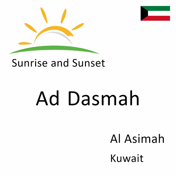 Sunrise and sunset times for Ad Dasmah, Al Asimah, Kuwait