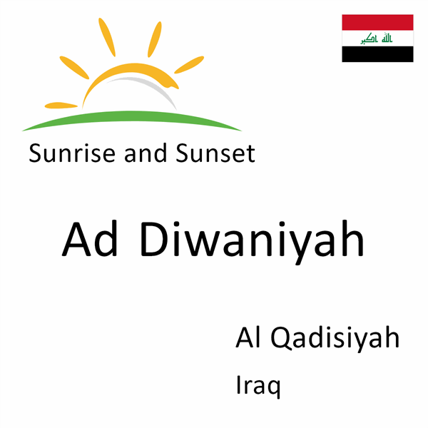 Sunrise and sunset times for Ad Diwaniyah, Al Qadisiyah, Iraq