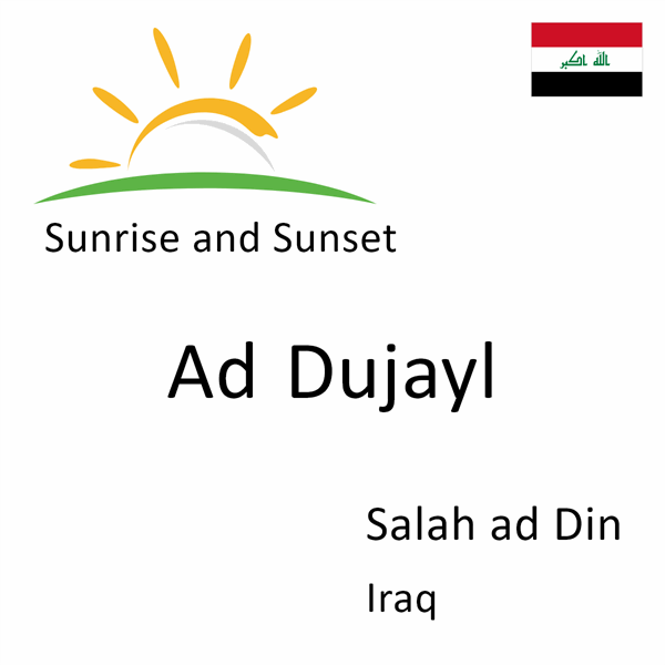 Sunrise and sunset times for Ad Dujayl, Salah ad Din, Iraq