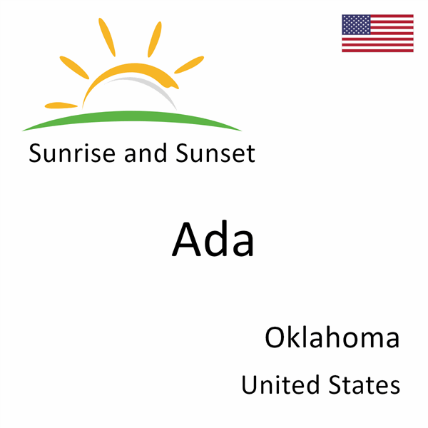 Sunrise and sunset times for Ada, Oklahoma, United States