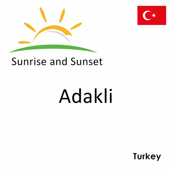 Sunrise and sunset times for Adakli, Turkey