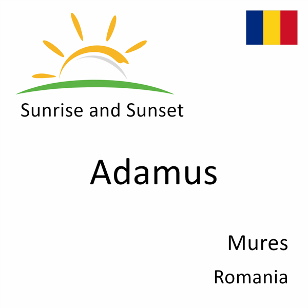 Sunrise and sunset times for Adamus, Mures, Romania