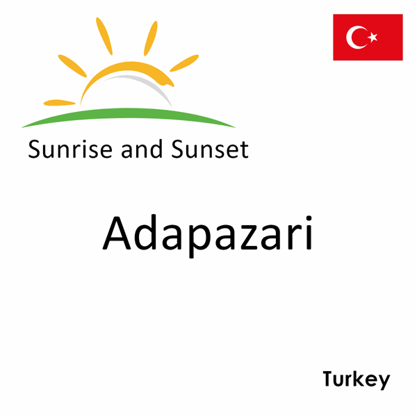 Sunrise and sunset times for Adapazari, Turkey