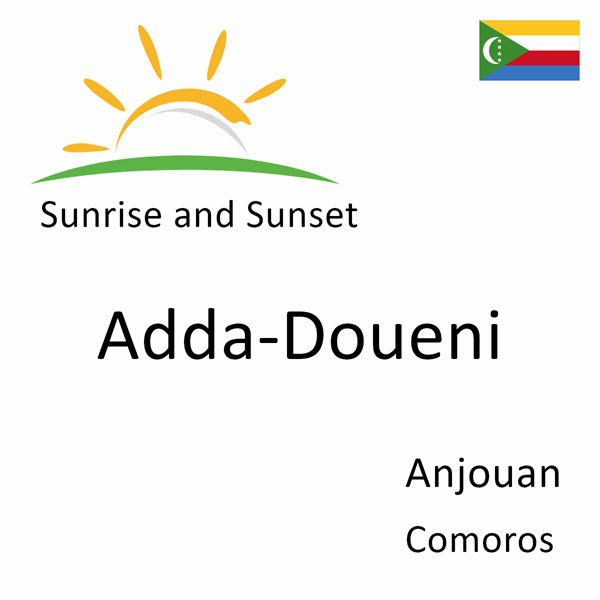 Sunrise and sunset times for Adda-Doueni, Anjouan, Comoros