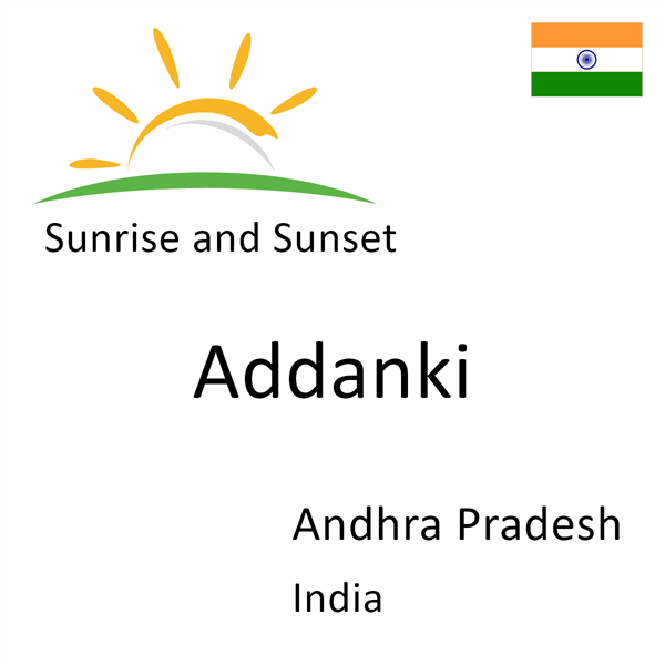 Sunrise and sunset times for Addanki, Andhra Pradesh, India