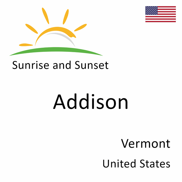 Sunrise and sunset times for Addison, Vermont, United States