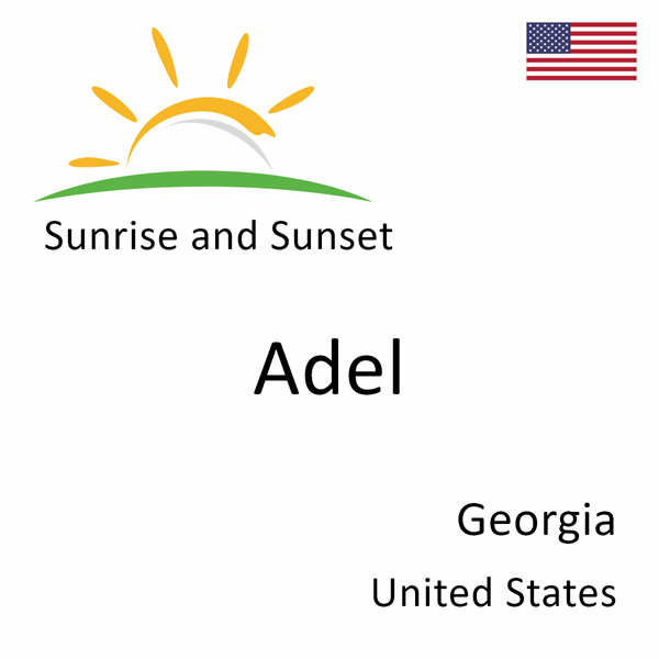 Sunrise and sunset times for Adel, Georgia, United States