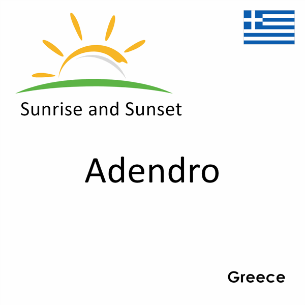 Sunrise and sunset times for Adendro, Greece