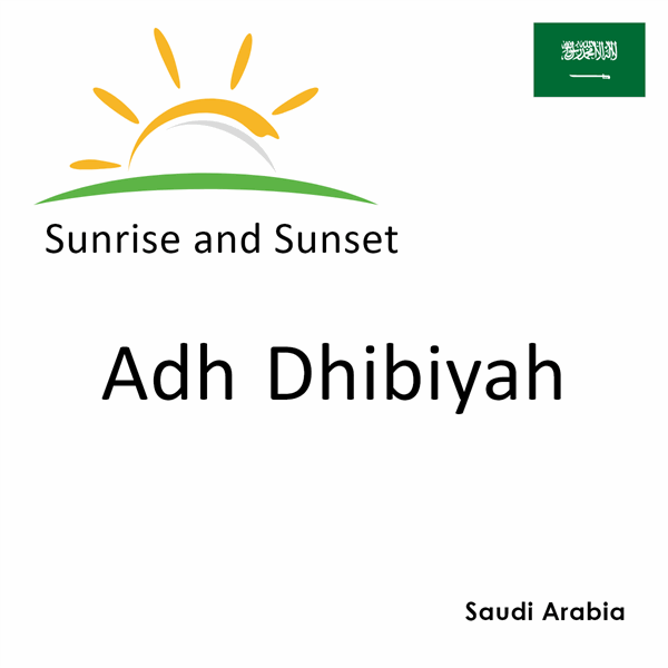 Sunrise and sunset times for Adh Dhibiyah, Saudi Arabia