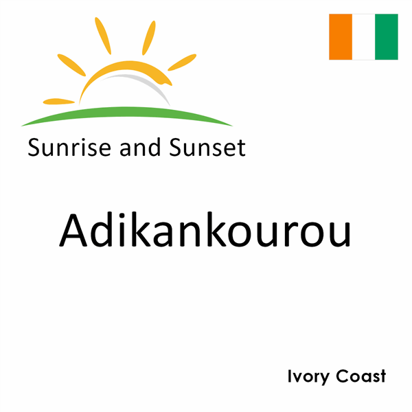 Sunrise and sunset times for Adikankourou, Ivory Coast