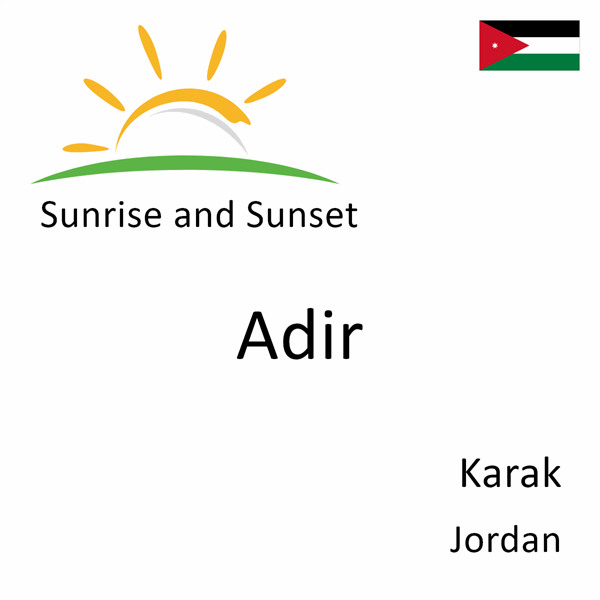 Sunrise and sunset times for Adir, Karak, Jordan