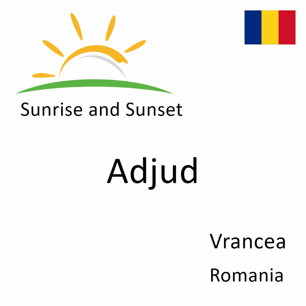 Sunrise and sunset times for Adjud, Vrancea, Romania