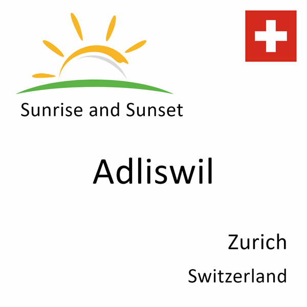 Sunrise and sunset times for Adliswil, Zurich, Switzerland