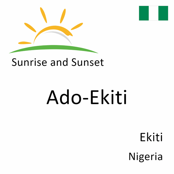 Sunrise and sunset times for Ado-Ekiti, Ekiti, Nigeria