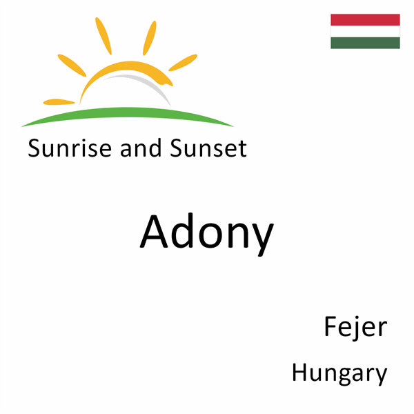 Sunrise and sunset times for Adony, Fejer, Hungary