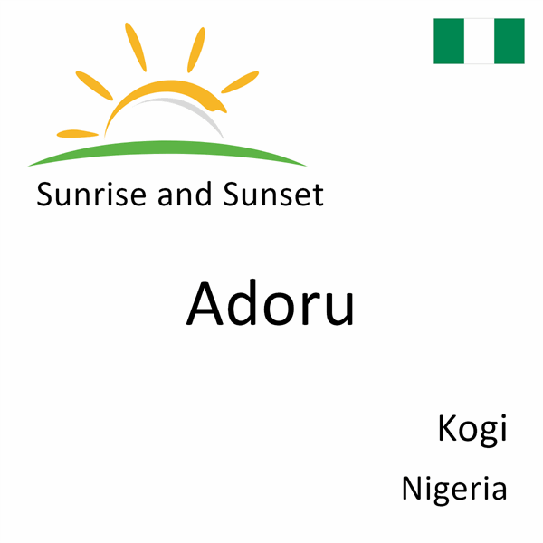 Sunrise and sunset times for Adoru, Kogi, Nigeria