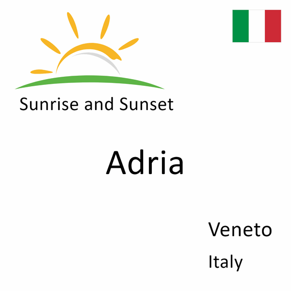 Sunrise and sunset times for Adria, Veneto, Italy