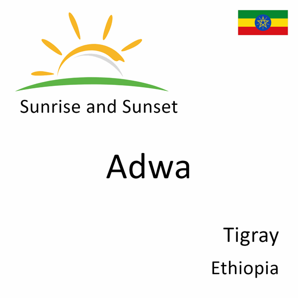 Sunrise and sunset times for Adwa, Tigray, Ethiopia