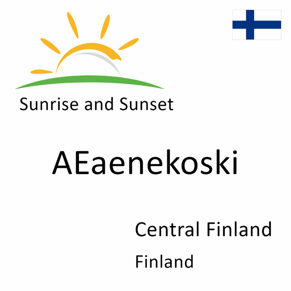 Sunrise and sunset times for AEaenekoski, Central Finland, Finland