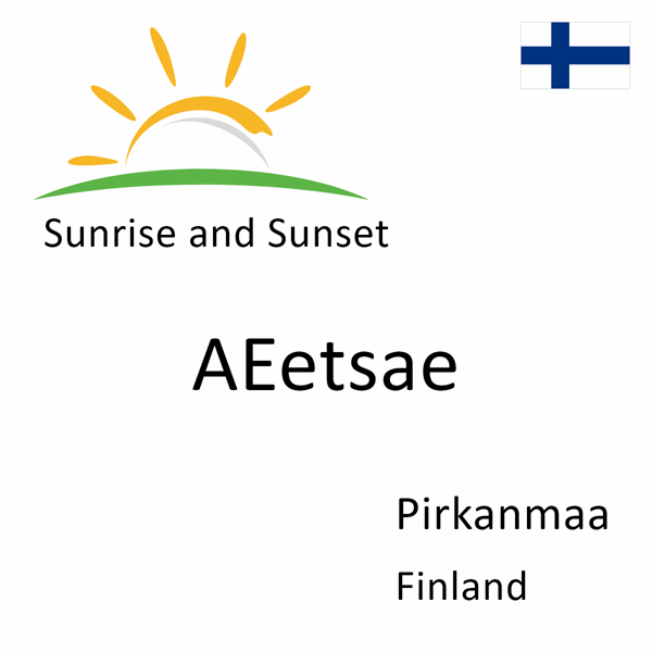 Sunrise and sunset times for AEetsae, Pirkanmaa, Finland