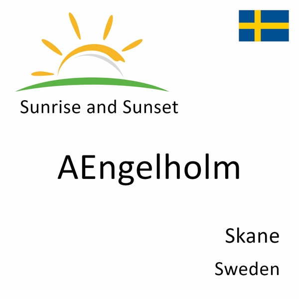 Sunrise and sunset times for AEngelholm, Skane, Sweden
