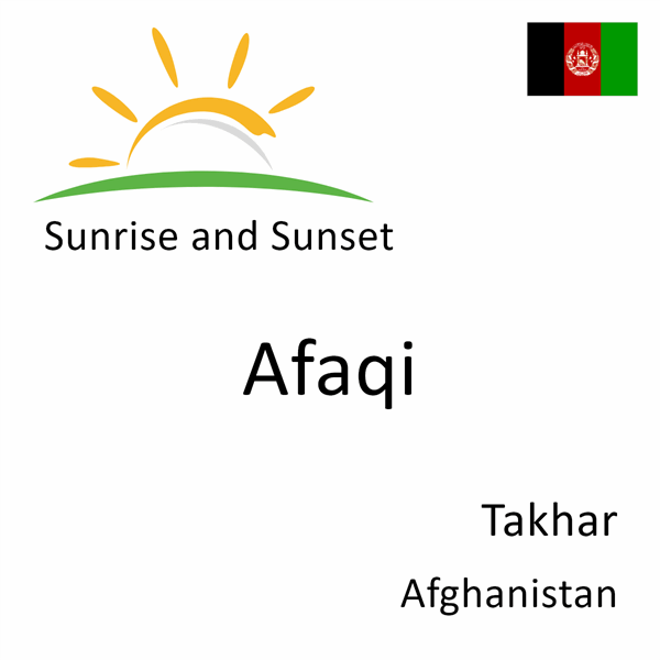 Sunrise and sunset times for Afaqi, Takhar, Afghanistan