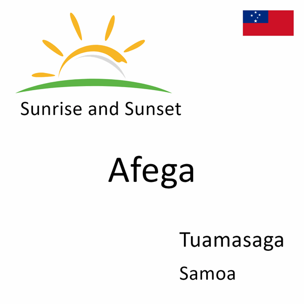 Sunrise and sunset times for Afega, Tuamasaga, Samoa