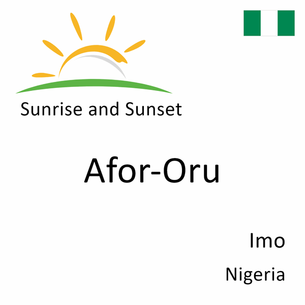 Sunrise and sunset times for Afor-Oru, Imo, Nigeria