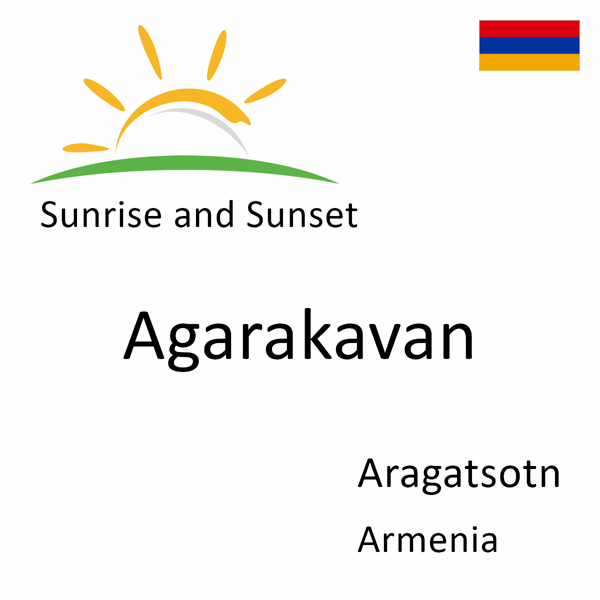 Sunrise and sunset times for Agarakavan, Aragatsotn, Armenia