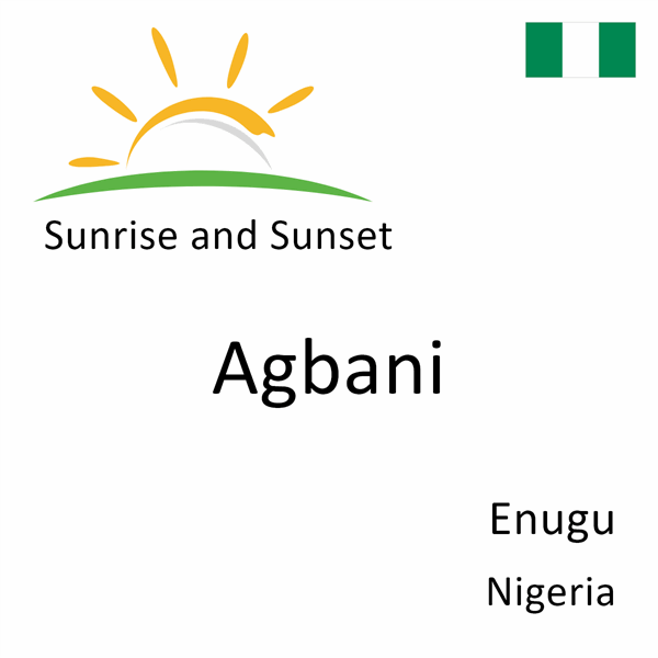 Sunrise and sunset times for Agbani, Enugu, Nigeria