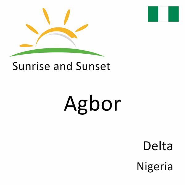 Sunrise and sunset times for Agbor, Delta, Nigeria