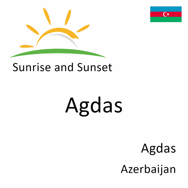 Sunrise and sunset times for Agdas, Agdas, Azerbaijan