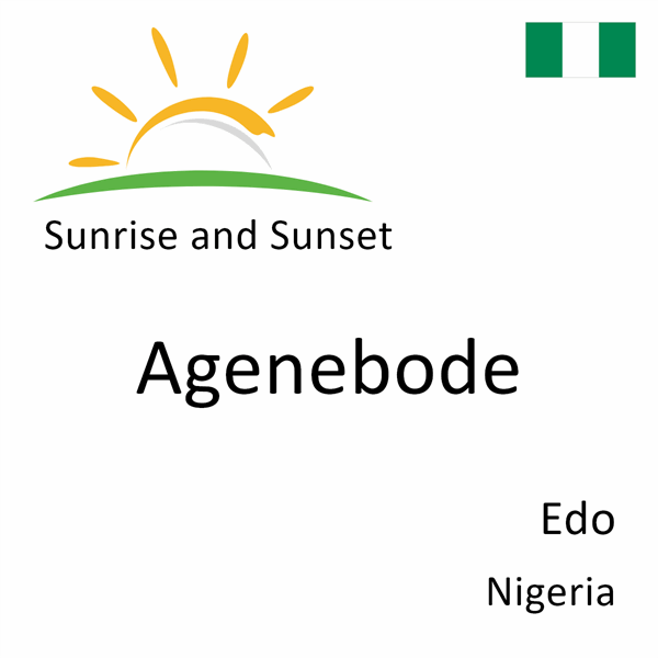Sunrise and sunset times for Agenebode, Edo, Nigeria