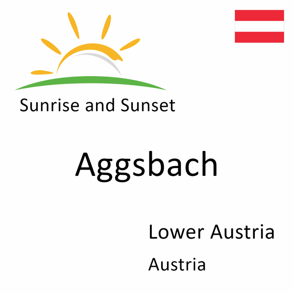 Sunrise and sunset times for Aggsbach, Lower Austria, Austria