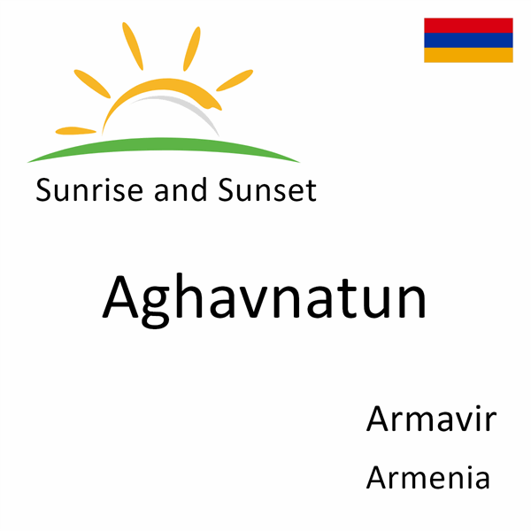 Sunrise and sunset times for Aghavnatun, Armavir, Armenia