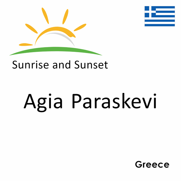 Sunrise and sunset times for Agia Paraskevi, Greece
