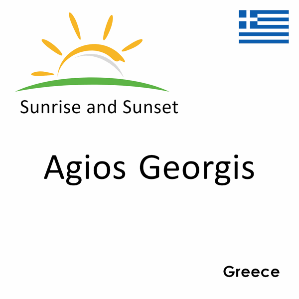 Sunrise and sunset times for Agios Georgis, Greece